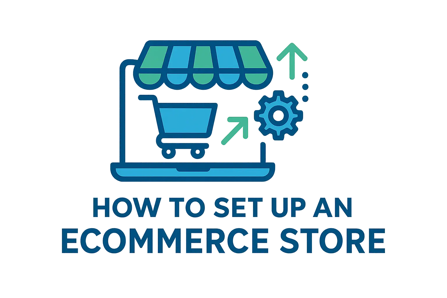 How to set up an Ecommerce Store